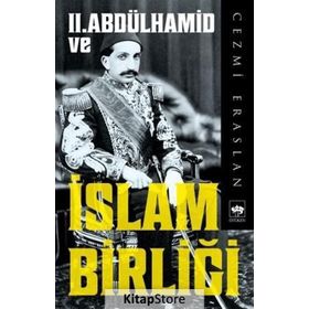 II. Abdülhamid Ve İslam Birliği - Cezmi Eraslan