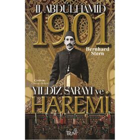 II. Abdülhamit Yıldız Sarayı ve Haremi 1901 - Bernhard Stern