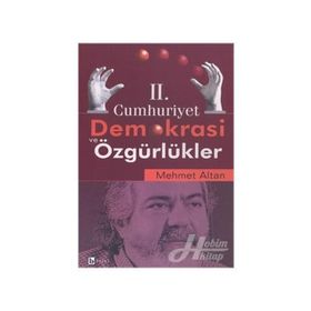 II. CUMHURIYET DEMOKRASI VE ÖZGÜRLÜKLER - MEHMET ALTAN