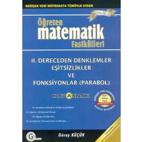 II. DERECEDEN DENKLEMLER EŞITSIZLIKLER VE FONKSIYONLAR PARABOL ÖĞRETEN MATEMATIK FASIKÜLLERI - GÜRAY KÜÇÜK