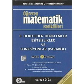 II. DERECEDEN DENKLEMLER EŞITSIZLIKLER VE FONKSIYONLAR PARABOL ÖĞRETEN MATEMATIK FASIKÜLLERI - GÜRAY KÜÇÜK