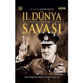 II. Dünya Savaşı - En Kapsamlı Görsel Rehber Ciltli Richard Holmes
