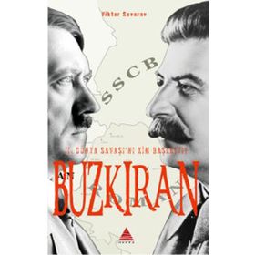 II. DÜNYA SAVAŞINI KIM BAŞLATTI? BUZKIRAN - VIKTOR SUVOROV