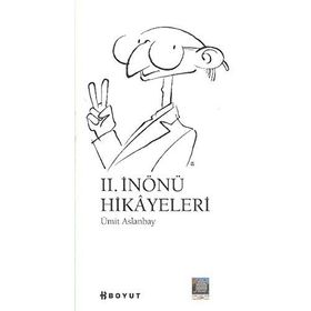 II. İNÖNÜ HIKAYELERI - ÜMİT ASLANBAY