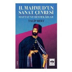 II. Mahmud'un Sanat Çevresi - Talip Mert