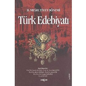 II. MEŞRUTİYET DÖNEMİ TÜRK EDEBİYATI - İSMAİL ÇETİŞLİ, ABIDE DOĞAN, ALIM GÜR, ŞENOL DEMIR, CENGIZ KARATAŞ