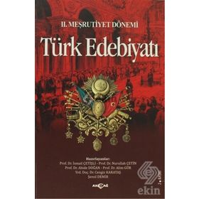 II. MEŞRUTİYET DÖNEMİ TÜRK EDEBİYATI - İSMAİL ÇETİŞLİ, ABIDE DOĞAN, ALIM GÜR, ŞENOL DEMIR, CENGIZ KARATAŞ