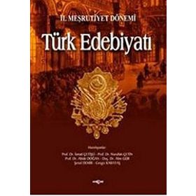 II. MEŞRUTİYET DÖNEMİ TÜRK EDEBİYATI - İSMAİL ÇETİŞLİ, ABIDE DOĞAN, ALIM GÜR, ŞENOL DEMIR, CENGIZ KARATAŞ