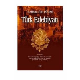 II. MEŞRUTİYET DÖNEMİ TÜRK EDEBİYATI - İSMAİL ÇETİŞLİ, ABIDE DOĞAN, ALIM GÜR, ŞENOL DEMIR, CENGIZ KARATAŞ