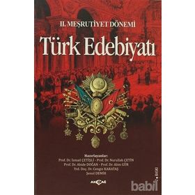II. MEŞRUTİYET DÖNEMİ TÜRK EDEBİYATI - İSMAİL ÇETİŞLİ, ABIDE DOĞAN, ALIM GÜR, ŞENOL DEMIR, CENGIZ KARATAŞ