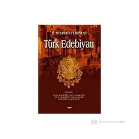 II. MEŞRUTİYET DÖNEMİ TÜRK EDEBİYATI - İSMAİL ÇETİŞLİ, ABIDE DOĞAN, ALIM GÜR, ŞENOL DEMIR, CENGIZ KARATAŞ