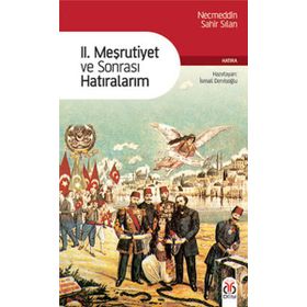 II. MESRUTIYET VE SONRASI HATIRALARIM - NECMEDDIN SAHIR SILAN
