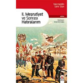 II. MESRUTIYET VE SONRASI HATIRALARIM - NECMEDDIN SAHIR SILAN
