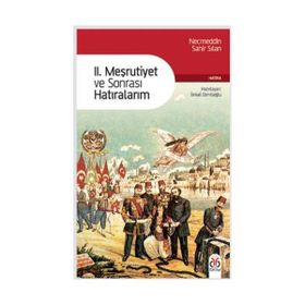 II. MESRUTIYET VE SONRASI HATIRALARIM - NECMEDDIN SAHIR SILAN