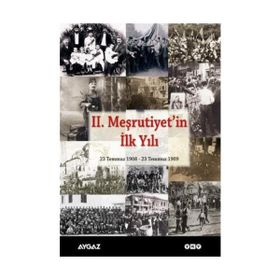 II. MEŞRUTİYETİN İLK YILI 23 TEMMUZ 1908 - 23 TEMMUZ 1909 - KOLEKTIF