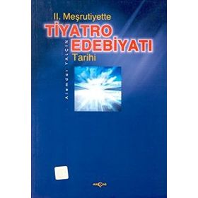 II. MEŞRUTİYETTE TIYATRO EDEBİYATI TARIHI - ALEMDAR YALÇIN