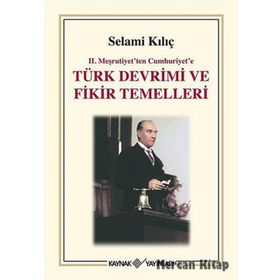 II.MEŞRUTİYET´TEN CUMHURIYET´E TÜRK DEVRIMI VE FIKIR TEMELLERI - SELAMI KILIÇ