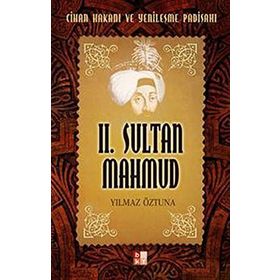 II. SULTAN MAHMUD - YILMAZ ÖZTUNA