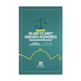 II. Uluslararası İslam Ticaret Hukuku Kongresi - Kolektif