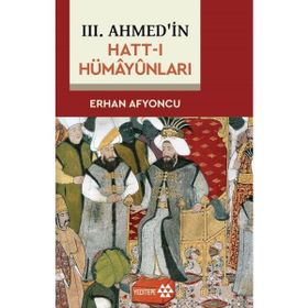 III.Ahmed`in Hatt-I Hümâyûnları Yeditepe Yayınevi
