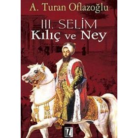 III. SELIM KILIÇ VE NEY - A. TURAN OFLAZOĞLU