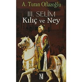III. SELIM KILIÇ VE NEY - A. TURAN OFLAZOĞLU