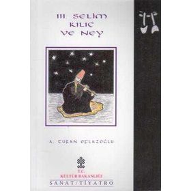 III. SELIM KILIÇ VE NEY - A. TURAN OFLAZOĞLU