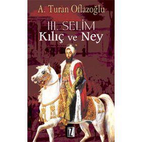 III. SELIM KILIÇ VE NEY - A. TURAN OFLAZOĞLU