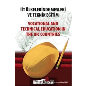 İİT Ülkelerinde Mesleki ve Teknik Eğitim - Vocational and Technical Education in The OIC Countries - Muharrem Hilmi Özev