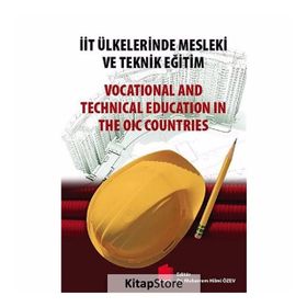 İİT Ülkelerinde Mesleki ve Teknik Eğitim - Vocational and Technical Education in The OIC Countries - Muharrem Hilmi Özev