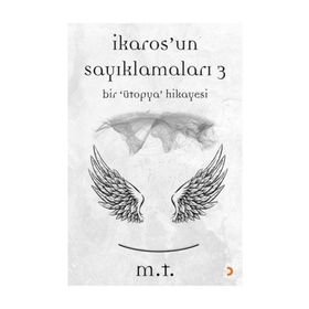 İkaros’un Sayıklamaları - 3 - M & T