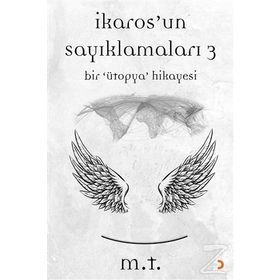 İkaros’un Sayıklamaları - 3 - M & T