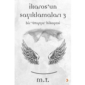 İkaros’un Sayıklamaları - 3 - M & T