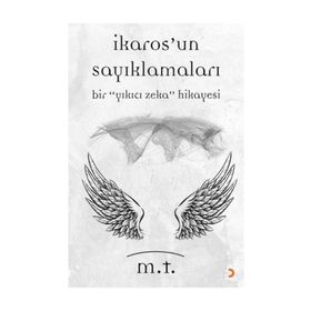 İkaros’un Sayıklamaları - M. T.