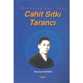 İKAROS´UN YENI YÜZÜ CAHIT SITKI TARANCI - RAMAZAN KORKMAZ