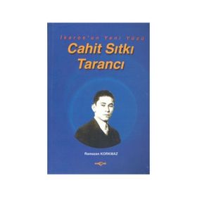 İKAROS´UN YENI YÜZÜ CAHIT SITKI TARANCI - RAMAZAN KORKMAZ