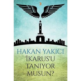 İkarus'u Tanıyor musun? - Hakan Yakıcı
