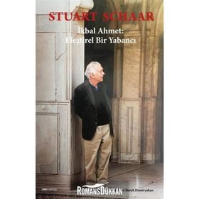 İkbal Ahmet: Eleştirel Bir Yabancı - Stuart Schaar