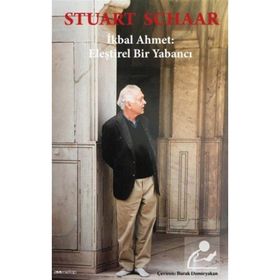 İkbal Ahmet: Eleştirel Bir Yabancı - Stuart Schaar