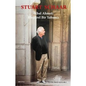 İkbal Ahmet: Eleştirel Bir Yabancı - Stuart Schaar