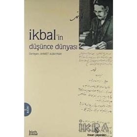 İKBAL´İN DÜŞÜNCE DÜNYASI - AHMET ALBAYRAK