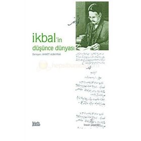 İKBAL´İN DÜŞÜNCE DÜNYASI - AHMET ALBAYRAK