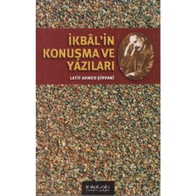 İKBAL'İN KONUŞMA VE YAZILARI - LATIF AHMED ŞİRVANİ