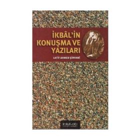 İKBAL'İN KONUŞMA VE YAZILARI - LATIF AHMED ŞİRVANİ