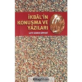 İKBAL'İN KONUŞMA VE YAZILARI - LATIF AHMED ŞİRVANİ