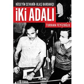 İKİ ADALI HÜSEYİN CEVAHIR-ULAŞ BARDAKÇI - TURHAN FEYİZOĞLU
