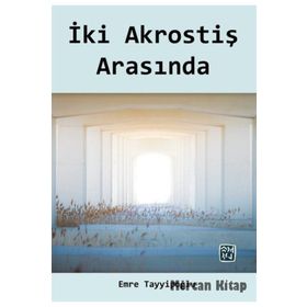 İki Akrostiş Arasında - Emre Tayyipoğlu