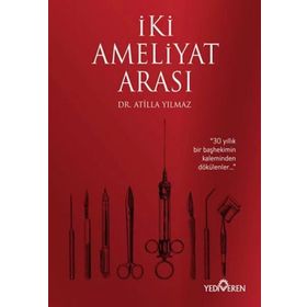 İki Ameliyat Arası - Atilla Yılmaz
