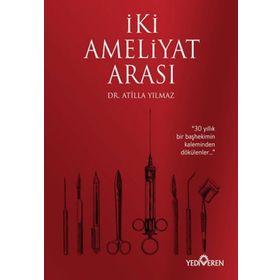 İki Ameliyat Arası - Atilla Yılmaz