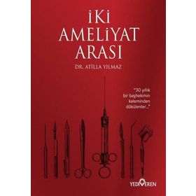 İki Ameliyat Arası - Atilla Yılmaz